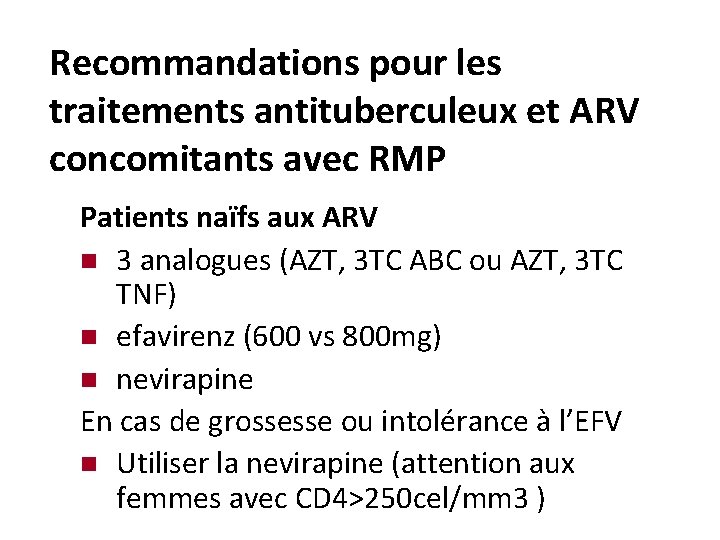 Recommandations pour les traitements antituberculeux et ARV concomitants avec RMP Patients naïfs aux ARV