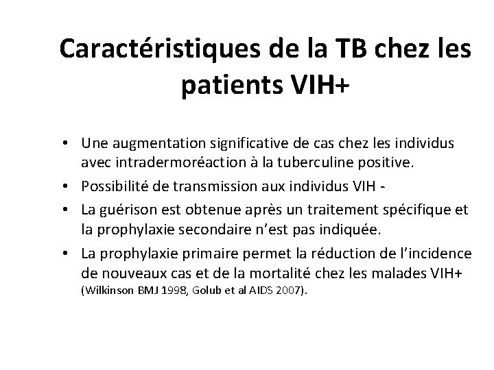 Caractéristiques de la TB chez les patients VIH+ • Une augmentation significative de cas