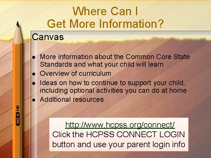 Where Can I Get More Information? Canvas l l More information about the Common