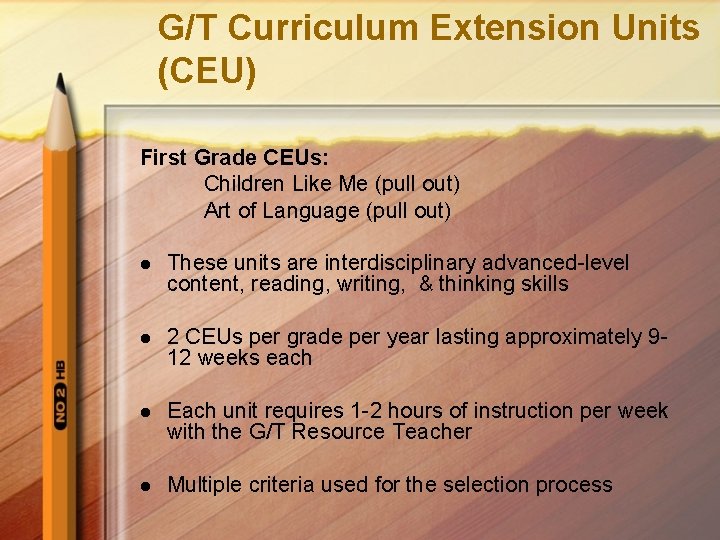 G/T Curriculum Extension Units (CEU) First Grade CEUs: Children Like Me (pull out) Art