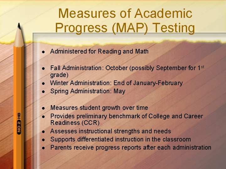 Measures of Academic Progress (MAP) Testing l Administered for Reading and Math l Fall