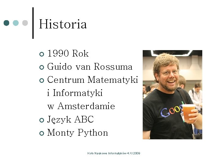 Historia 1990 Rok ¢ Guido van Rossuma ¢ Centrum Matematyki i Informatyki w Amsterdamie Historia 1990 Rok ¢ Guido van Rossuma ¢ Centrum Matematyki i Informatyki w Amsterdamie