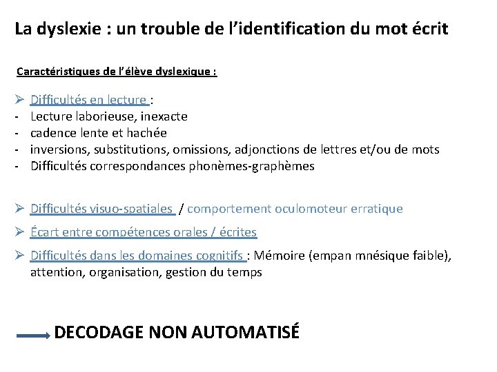 La dyslexie : un trouble de l’identification du mot écrit Caractéristiques de l’élève dyslexique