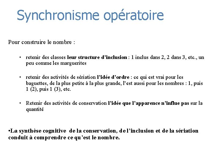 Synchronisme opératoire Pour construire le nombre : • retenir des classes leur structure d’inclusion