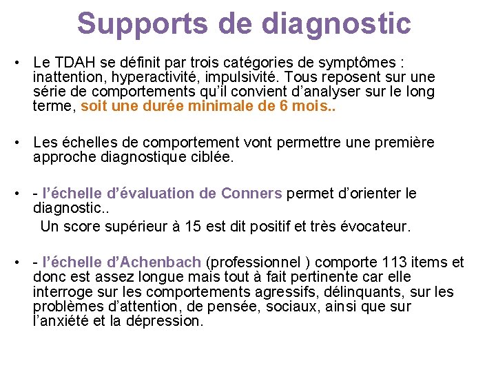 Supports de diagnostic • Le TDAH se définit par trois catégories de symptômes :