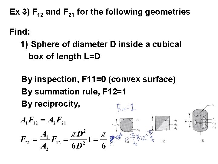 Ex 3) F 12 and F 21 for the following geometries Find: 1) Sphere