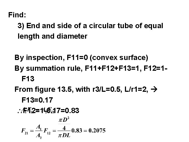 Find: 3) End and side of a circular tube of equal length and diameter