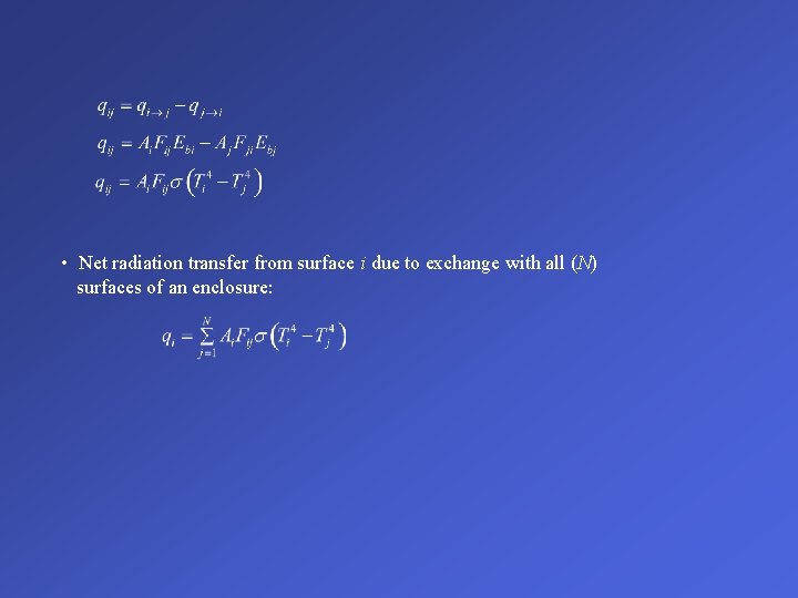  • Net radiation transfer from surface i due to exchange with all (N)