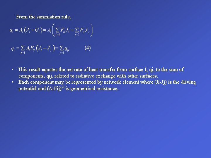 From the summation rule, • This result equates the net rate of heat transfer