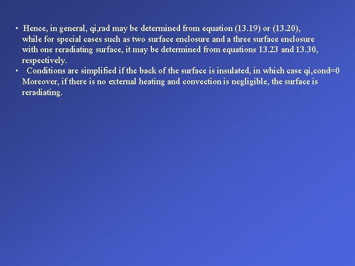  • Hence, in general, qi, rad may be determined from equation (13. 19)
