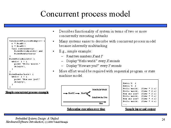 Concurrent process model • Concurrent. Process. Example() { x = Read. X() y =