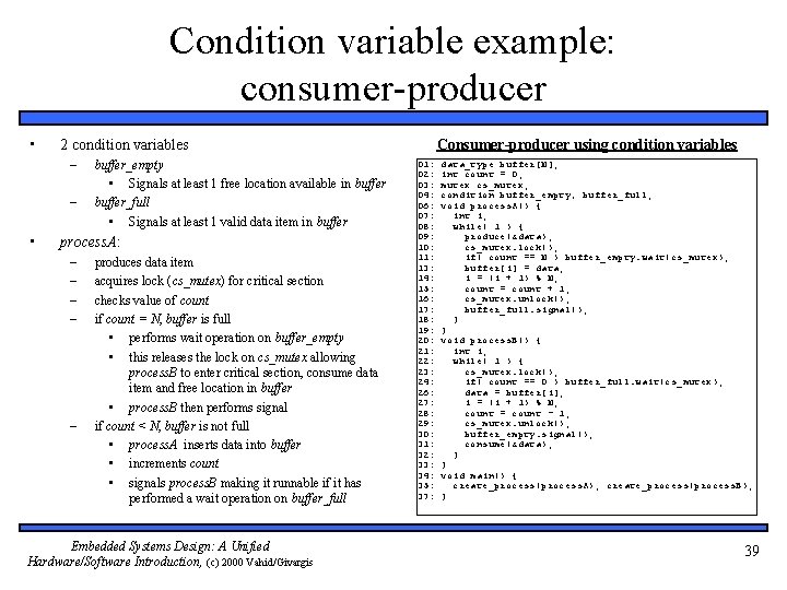 Condition variable example: consumer-producer • – – • Consumer-producer using condition variables 2 condition