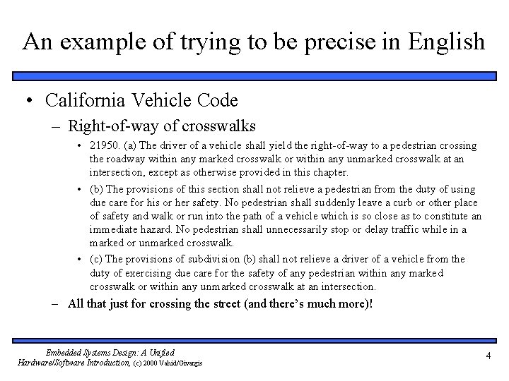 An example of trying to be precise in English • California Vehicle Code –