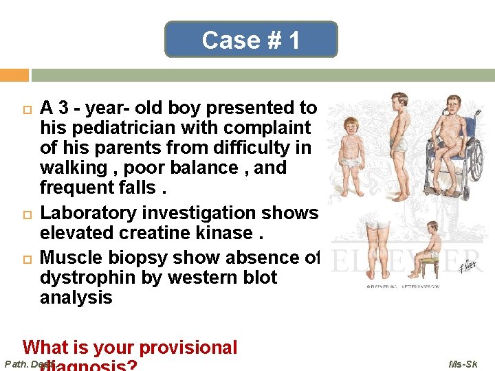 Case # 1 A 3 - year- old boy presented to his pediatrician with