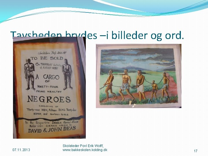 Tavsheden brydes –i billeder og ord. 07. 11. 2013 Skoleleder Povl Erik Wolff, www.