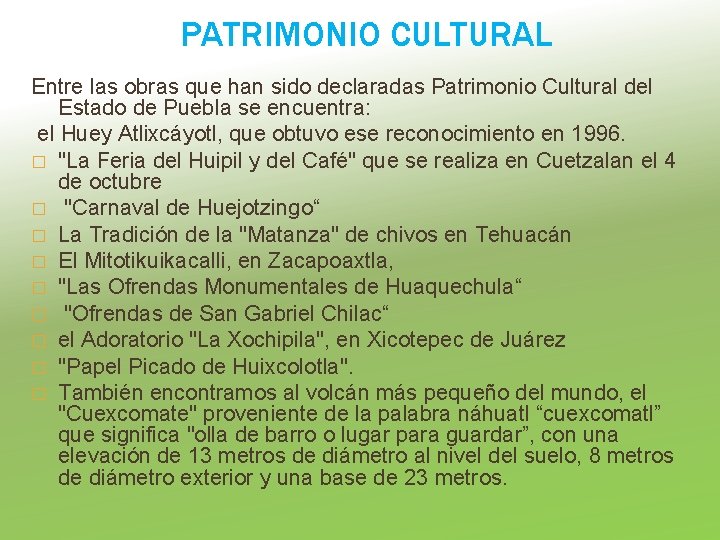 PATRIMONIO CULTURAL Entre las obras que han sido declaradas Patrimonio Cultural del Estado de
