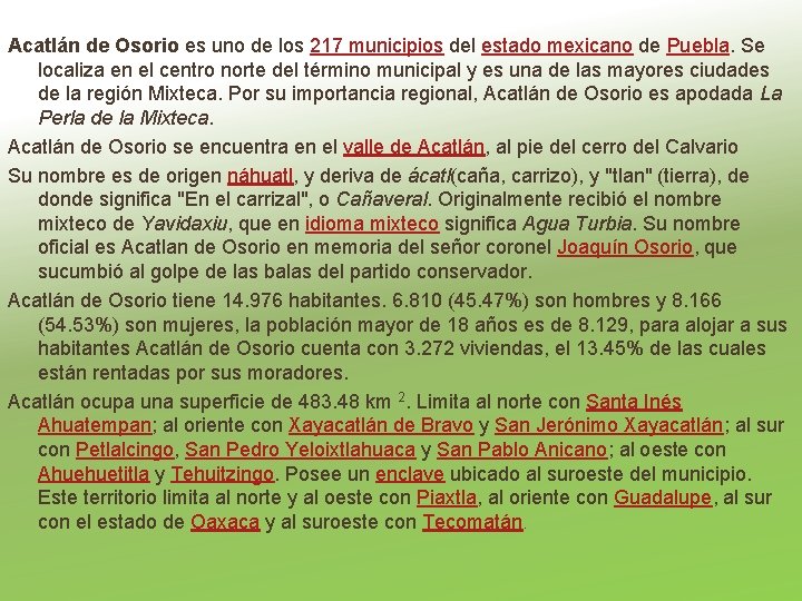 Acatlán de Osorio es uno de los 217 municipios del estado mexicano de Puebla.