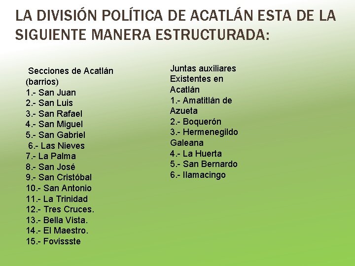 LA DIVISIÓN POLÍTICA DE ACATLÁN ESTA DE LA SIGUIENTE MANERA ESTRUCTURADA: Secciones de Acatlán