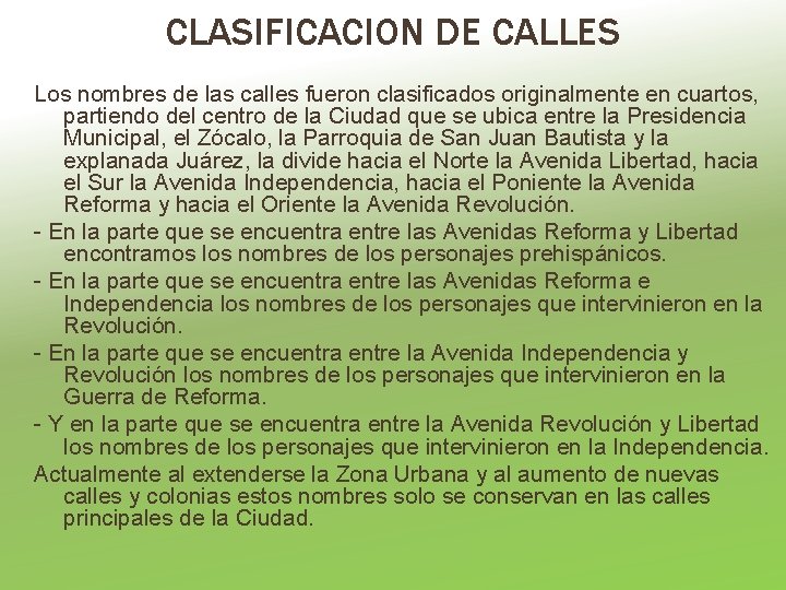 CLASIFICACION DE CALLES Los nombres de las calles fueron clasificados originalmente en cuartos, partiendo