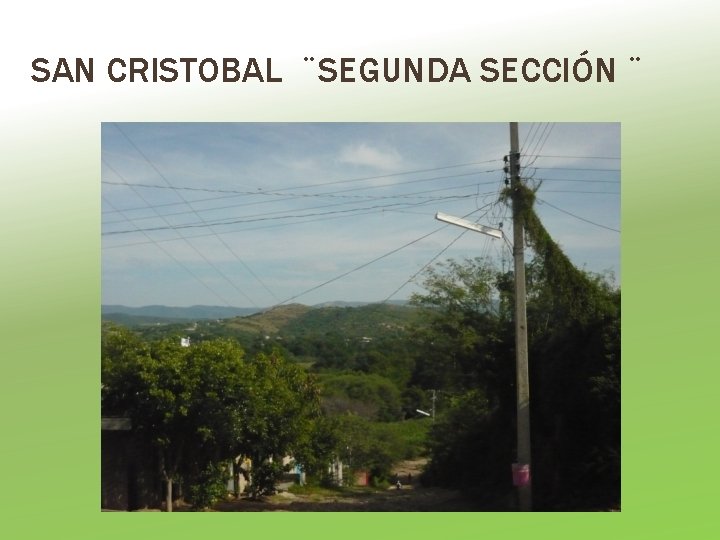 SAN CRISTOBAL ¨SEGUNDA SECCIÓN ¨ 