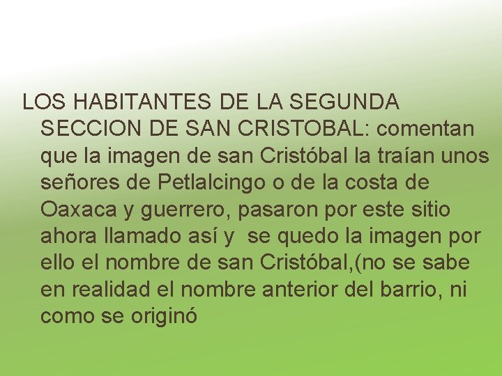 LOS HABITANTES DE LA SEGUNDA SECCION DE SAN CRISTOBAL: comentan que la imagen de