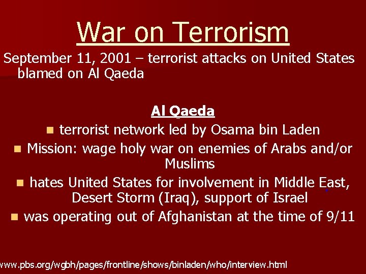 War on Terrorism September 11, 2001 – terrorist attacks on United States blamed on
