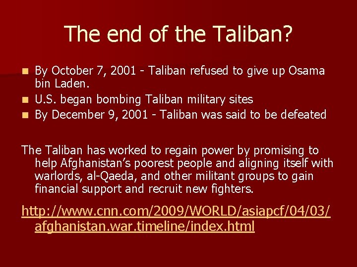 The end of the Taliban? By October 7, 2001 - Taliban refused to give