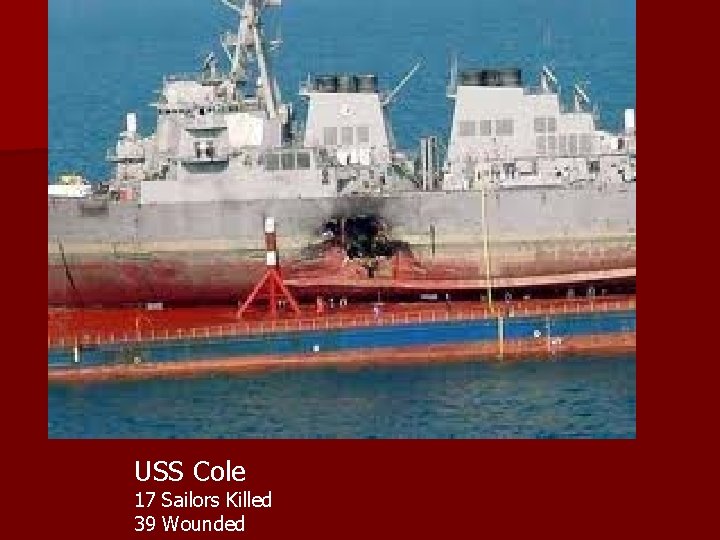 USS Cole 17 Sailors Killed 39 Wounded 