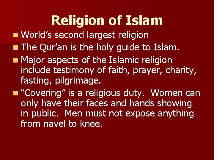 Religion of Islam n World’s second largest religion n The Qur’an is the holy