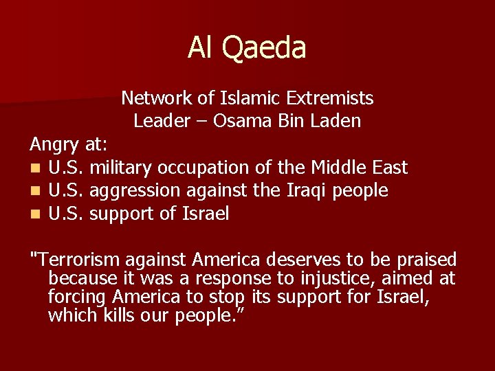 Al Qaeda Network of Islamic Extremists Leader – Osama Bin Laden Angry at: n