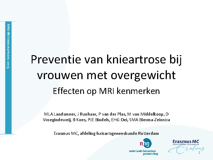 Preventie van knieartrose bij vrouwen met overgewicht Effecten op MRI kenmerken MLA Landsmeer, J
