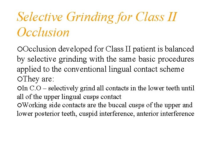 Selective Grinding for Class II Occlusion developed for Class II patient is balanced by