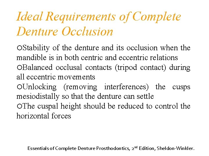 Ideal Requirements of Complete Denture Occlusion Stability of the denture and its occlusion when