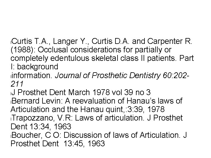 Curtis T. A. , Langer Y. , Curtis D. A. and Carpenter R. (1988):