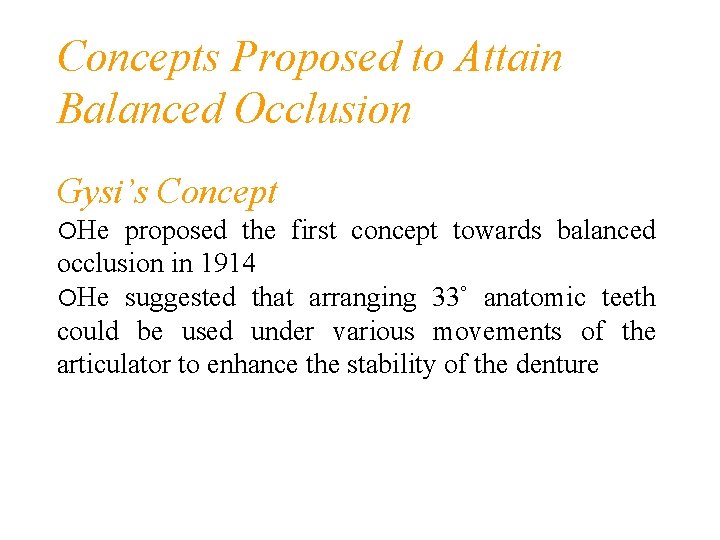 Concepts Proposed to Attain Balanced Occlusion Gysi’s Concept He proposed the first concept towards