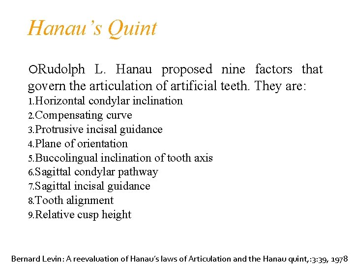 Hanau’s Quint Rudolph L. Hanau proposed nine factors that govern the articulation of artificial