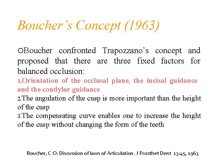 Boucher’s Concept (1963) Boucher confronted Trapozzano’s concept and proposed that there are three fixed