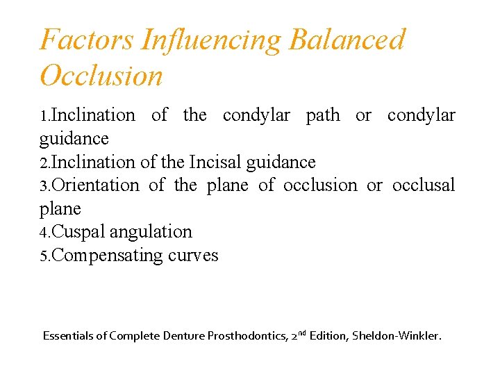 Factors Influencing Balanced Occlusion 1. Inclination of the condylar path or condylar guidance 2.