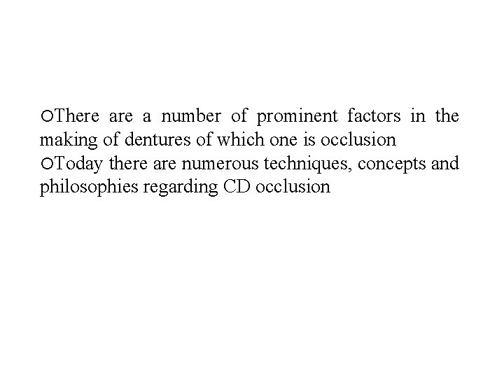  There are a number of prominent factors in the making of dentures of