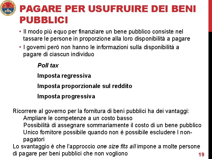 PAGARE PER USUFRUIRE DEI BENI PUBBLICI • Il modo più equo per finanziare un