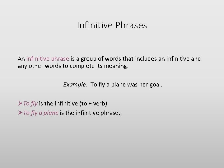 Infinitive Phrases An infinitive phrase is a group of words that includes an infinitive