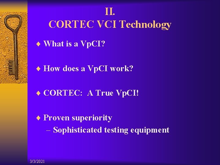 II. CORTEC VCI Technology ¨ What is a Vp. CI? ¨ How does a