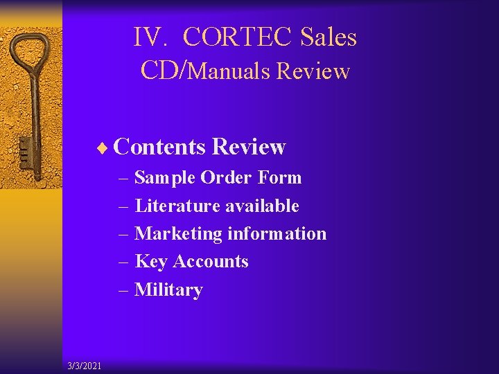 IV. CORTEC Sales CD/Manuals Review ¨ Contents Review – Sample Order Form – Literature