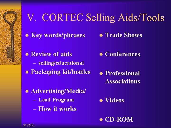 V. CORTEC Selling Aids/Tools ¨ Key words/phrases ¨ Trade Shows ¨ Review of aids
