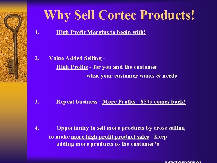 Why Sell Cortec Products! 1. 2. High Profit Margins to begin with! Value Added