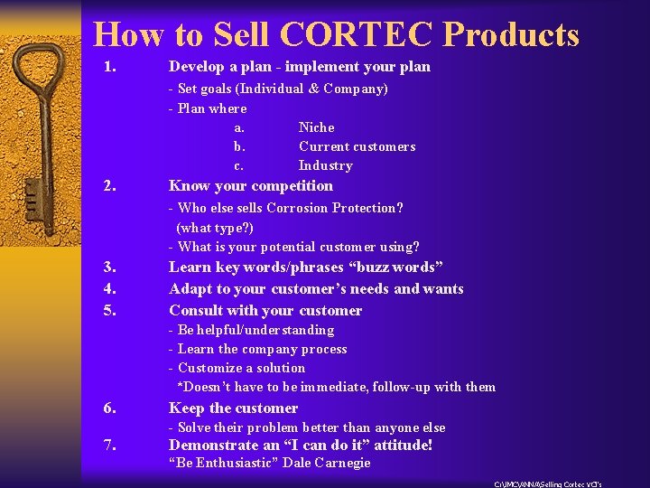 How to Sell CORTEC Products 1. Develop a plan - implement your plan -