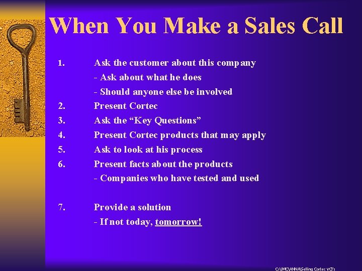 When You Make a Sales Call 1. 2. 3. 4. 5. 6. 7. Ask