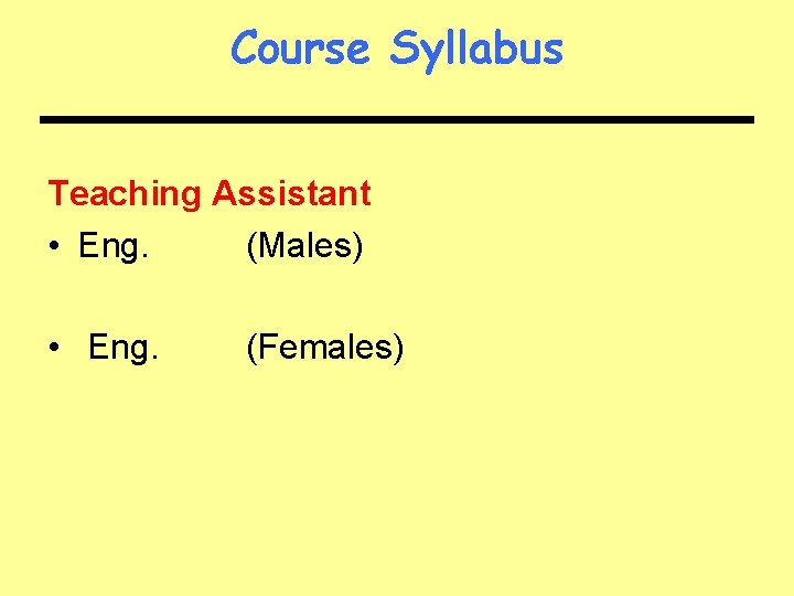 Course Syllabus Teaching Assistant • Eng. (Males) • Eng. (Females) 