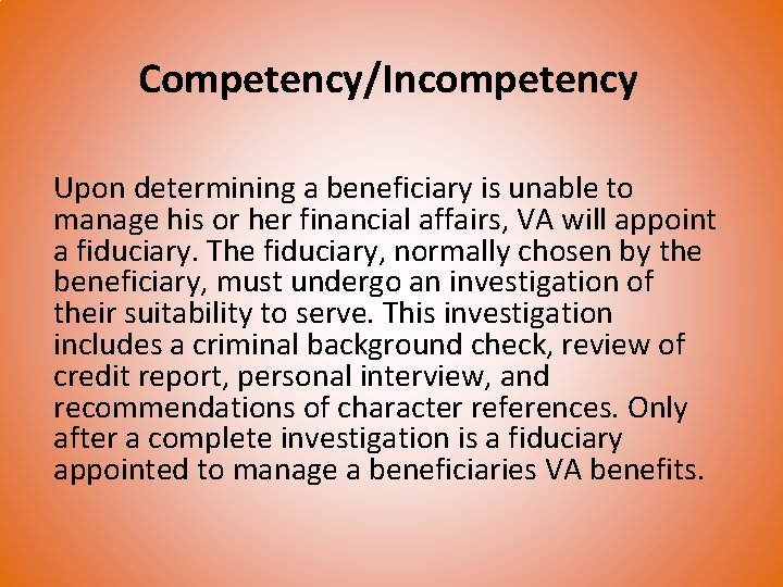 Competency/Incompetency Upon determining a beneficiary is unable to manage his or her financial affairs,