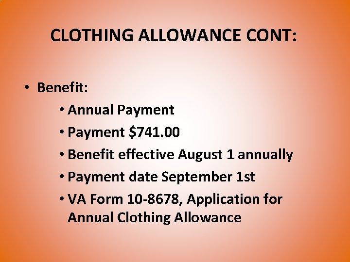 CLOTHING ALLOWANCE CONT: • Benefit: • Annual Payment • Payment $741. 00 • Benefit